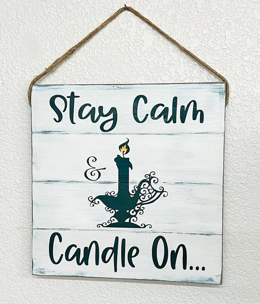 Hand Painted Wood Sign, Stay Calm & Candle On...